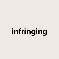 infringing是什么意思