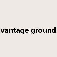 vantage ground是什么意思