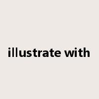 illustrate with是什么意思