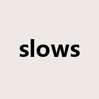 slows是什么意思