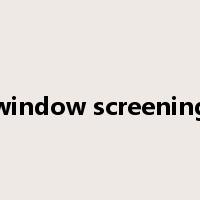 window screening是什么意思