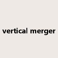 vertical merger是什么意思