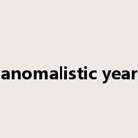 anomalistic year是什么意思