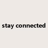 stay connected是什么意思