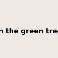 in the green tree是什么意思