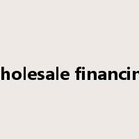 wholesale financing是什么意思