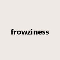 frowziness是什么意思