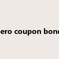 zero coupon bond是什么意思