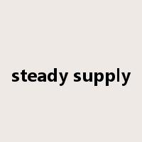 steady supply是什么意思