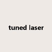 tuned laser是什么意思