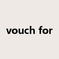 vouch for是什么意思