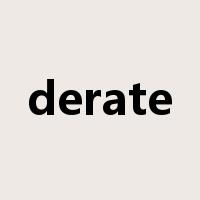 derate是什么意思