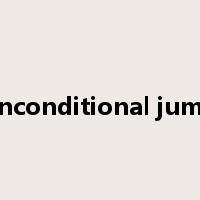 unconditional jump是什么意思