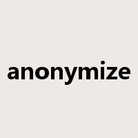 anonymize是什么意思