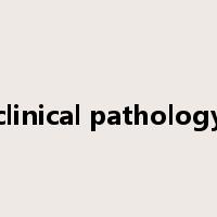 clinical pathology是什么意思