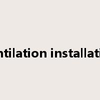 ventilation installation是什么意思