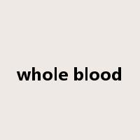 whole blood是什么意思