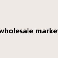 wholesale market是什么意思