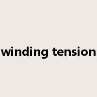 winding tension是什么意思