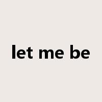 let me be是什么意思