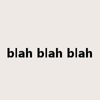 blah blah blah是什么意思