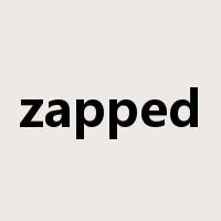 zapped是什么意思