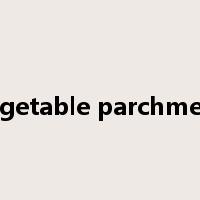 vegetable parchment是什么意思