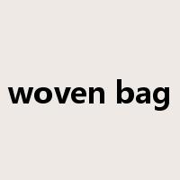 woven bag是什么意思