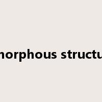 amorphous structure是什么意思