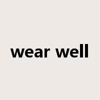wear well是什么意思