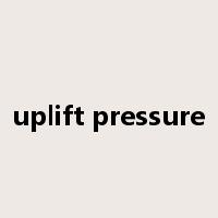 uplift pressure是什么意思