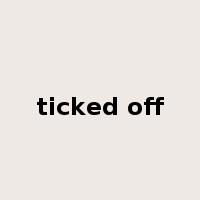 ticked off是什么意思