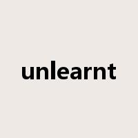 unlearnt是什么意思