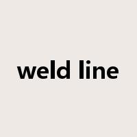 weld line是什么意思