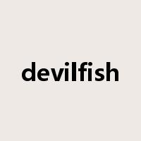 devilfish是什么意思