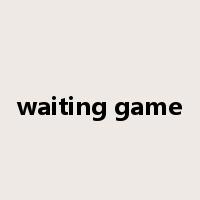 waiting game是什么意思