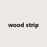 wood strip是什么意思