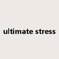 ultimate stress是什么意思