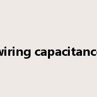 wiring capacitance是什么意思