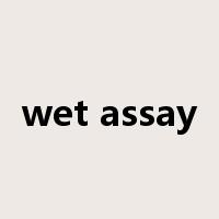 wet assay是什么意思