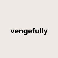 vengefully是什么意思