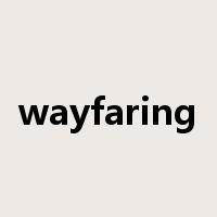 wayfaring是什么意思