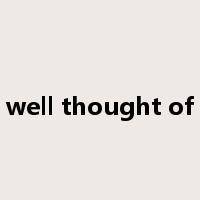 well thought of是什么意思