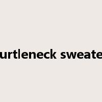 turtleneck sweater是什么意思