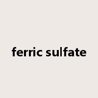 ferric sulfate是什么意思
