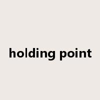 holding point是什么意思