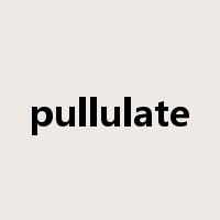pullulate是什么意思