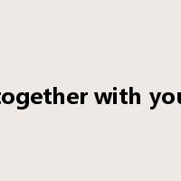 together with you是什么意思
