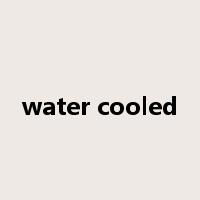 water cooled是什么意思