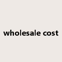 wholesale cost是什么意思